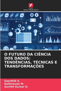 Paperback O Futuro Da Ciência DOS Dados: Tendências, Técnicas E Transformações [Portuguese] Book