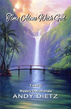 Paperback Time Alone With God: TAWG Weekly Devotionals Book