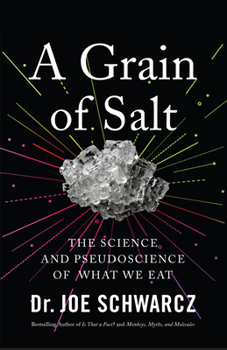 Paperback A Grain of Salt: The Science and Pseudoscience of What We Eat Book