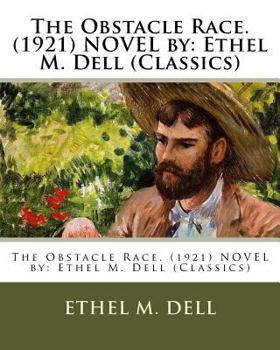 Paperback The Obstacle Race. (1921) NOVEL by: Ethel M. Dell (Classics) Book