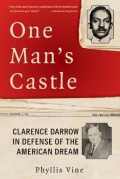Hardcover One Man's Castle: Clarence Darrow in Defense of the American Dream Book