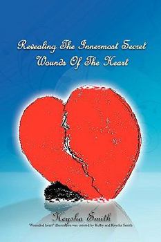 Paperback Revealing the Innermost Secret Wounds of the Heart Book