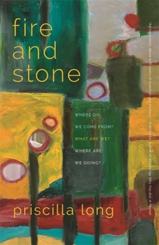 Paperback Fire and Stone: Where Do We Come From? What Are We? Where Are We Going? Book