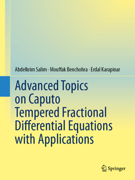 Advanced Topics on Caputo Tempered Fractional Di?erential Equations with Applications