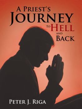 Paperback A Priest's Journey to Hell and Back Book