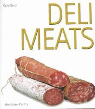 Hardcover Deli Meats: An Italian Pantry Book