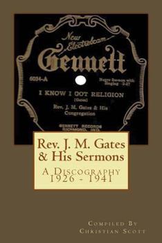 Paperback Rev. J. M. Gates & His Sermons A Discography 1926 - 1941: Christian Scott Book