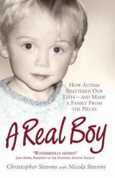 Paperback A Real Boy: How Autism Shattered Our Lives - And Made a Family from the Pieces Book
