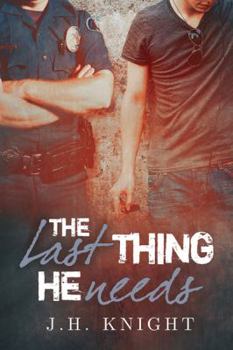 The Last Thing He Needs - Book #1 of the Last Thing He Needs