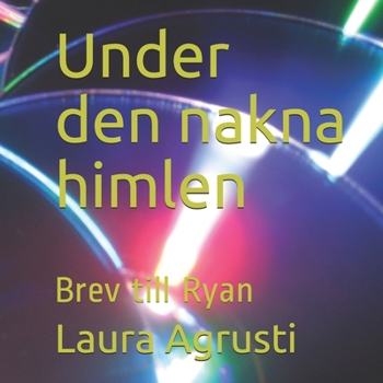 Under den nakna himlen: Brev till Ryan (Swedish Edition)