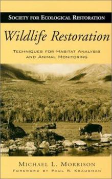 Hardcover Wildlife Restoration: Techniques for Habitat Analysis and Animal Monitoring Volume 1 Book