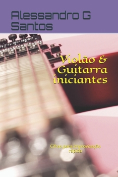 Paperback Violão e Guitarra Iniciantes: Cifras para Improvisação Rápida [Portuguese] Book