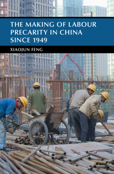 Hardcover The Making of Labour Precarity in China since 1949 Book