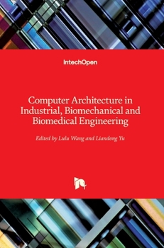 Hardcover Computer Architecture in Industrial, Biomechanical and Biomedical Engineering Book