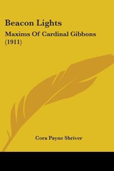 Paperback Beacon Lights: Maxims Of Cardinal Gibbons (1911) Book