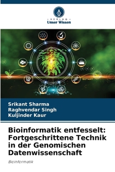Paperback Bioinformatik entfesselt: Fortgeschrittene Technik in der Genomischen Datenwissenschaft [German] Book