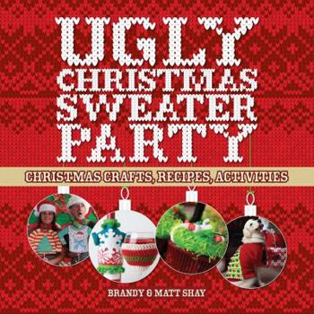 Paperback Ugly Christmas Sweater Party: Christmas Crafts, Recipes, Activities Book