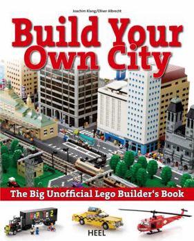 Paperback The Big Unofficial Lego Builder's Book: Build Your Own City Book