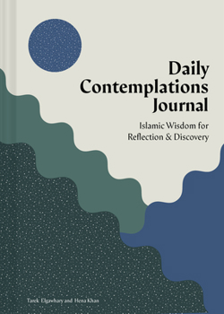 Daily Contemplations: A Journal Inspired by Islamic Thought