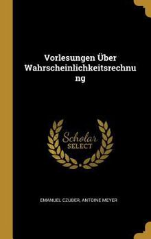 Hardcover Vorlesungen Über Wahrscheinlichkeitsrechnung [German] Book