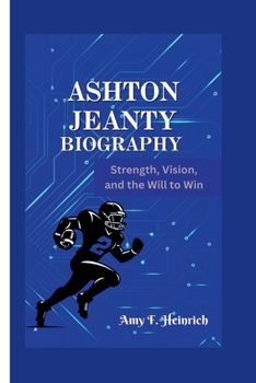 ASHTON JEANTY BIOGRAPHY: Strength, Vision, and the Will to Win
