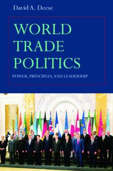 Paperback World Trade Politics: Power, Principles and Leadership Book