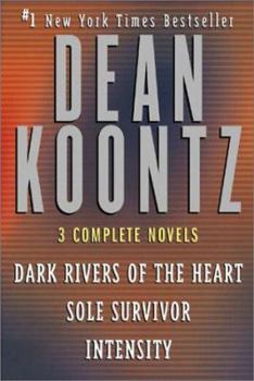 Hardcover Dean Koontz: 3 Complete Novels: Dark Rivers of the Heart, Intensity, Sole Survivor Book