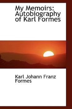 Paperback My Memoirs: Autobiography of Karl Formes Book