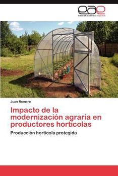 Paperback Impacto de La Modernizacion Agraria En Productores Horticolas [Spanish] Book