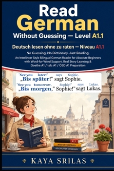 Read German Without Guessing — Level A1.1 / Deutsch lesen ohne zu raten — Niveau A1.1: No Guessing. No Dictionary. Just Reading. German Reader for ... Deutsch lesen ohne zu raten) (German Edition)