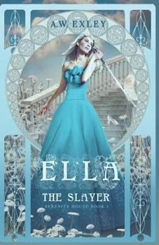 Ella, the Slayer - Book #1 of the Serenity House
