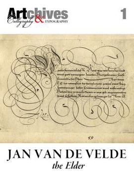 Paperback Artchives - Calligraphy and Typography: Jan Van de Velde the Elder Book