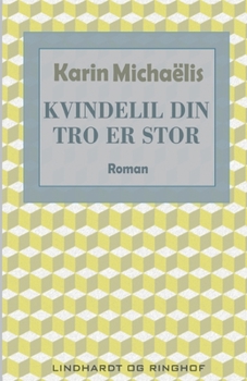 Paperback Kvindelil din tro er stor [Danish] Book