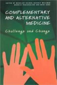 Paperback Complementary and Alternative Medicine: Challenge and Change Book