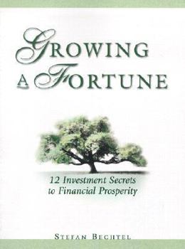 Paperback Growing a Fortune: 12 Investment Secrets to Financial Prosperity Book