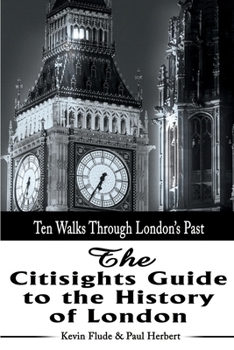 Paperback The Citisights Guide to London: Ten Walks Through London's Past Book