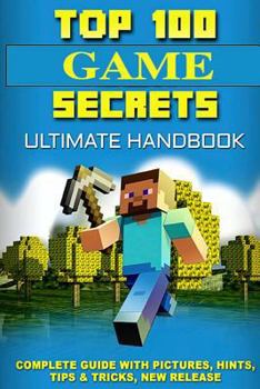 Paperback Top 100 Game Secrets: Ultimate Minecraft Handbook Book