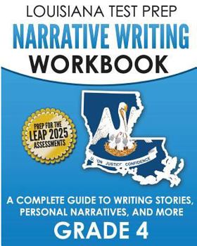 Paperback LOUISIANA TEST PREP Narrative Writing Workbook Grade 4: A Complete Guide to Writing Stories, Personal Narratives, and More Book