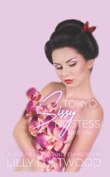 Paperback Tokyo Sissy Hostess Part One: A Tale of Forced Feminization Book