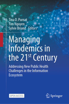 Hardcover Managing Infodemics in the 21st Century: Addressing New Public Health Challenges in the Information Ecosystem Book