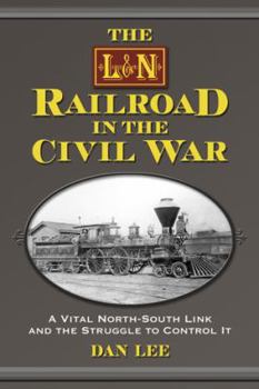 Paperback The L & N Railroad and the Civil War Book