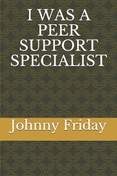 Paperback I Was a Peer Support Specialist Book