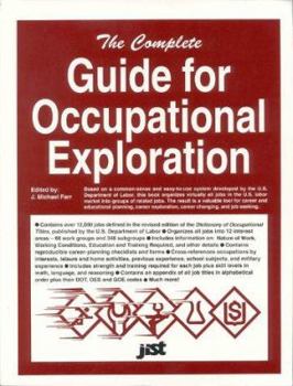 Paperback The Complete Guide for Occupational Exploration: An Easy-To-Use Guide to Exploring Over 12,000 Job Titles, Based on Interests, Experience, Skills, and Book