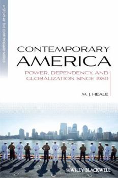 Paperback Contemporary America: Power, Dependency, and Globalization Since 1980 Book