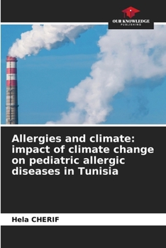 Allergies and climate: impact of climate change on pediatric allergic diseases in Tunisia