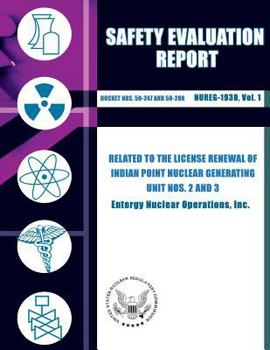 Paperback Safety Evaluation Report Related to the License Renewal of Indian Point Nuclear Generating Unit Nos. 2 and 3 Book