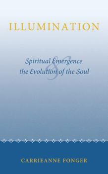 Paperback Illumination: Spiritual Emergence and the Evolution of the Soul Book
