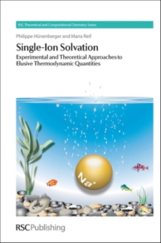 Hardcover Single-Ion Solvation: Experimental and Theoretical Approaches to Elusive Thermodynamic Quantities Book