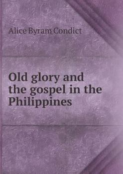 Paperback Old glory and the gospel in the Philippines Book