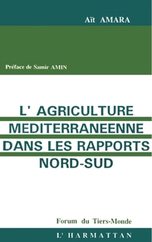 L'agriculture méditerranéenne dans les rapports Nord/Sud